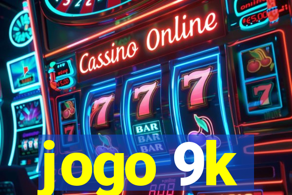 jogo 9k